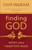 Finding God When You Need Him Most by Ingram Chip