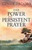 The Power Of Persistent Prayer by Jacobs Cindy