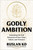 Godly Ambition by Kd Ruslan