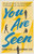 You Are Seen by Lia Ollie