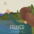 Prayer (Big Theology For Little Hearts) by Provencher Devon