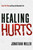 Healing Hurts by Miller Jonathan
