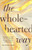 The Wholehearted Way by Amadi Dr Peace