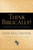 Think Biblically! by MacArthur John