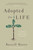 Adopted For Life (Udpdated & Expanded) by Moore Russell D