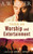 Tozer On Worship And Entertainment (Repack) by Tozer A W