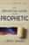 Definitive Guide To The Prophetic by Ames Joni