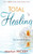 Total Healing by Hickey Marilyn