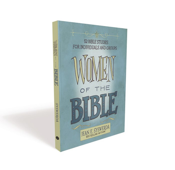 Women Of The Bible: 52 Bible Studies For Individuals And Groups (Study Edition) by Syswerda Jean