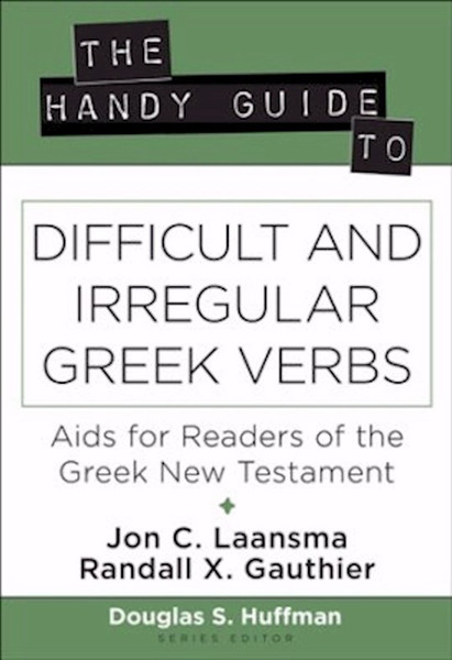 The Handy Guide To Difficult And Irregular Greek Verbs by Laansma/Gauthier