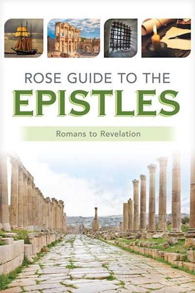 Rose Guide To The Epistles by Rose Publishing