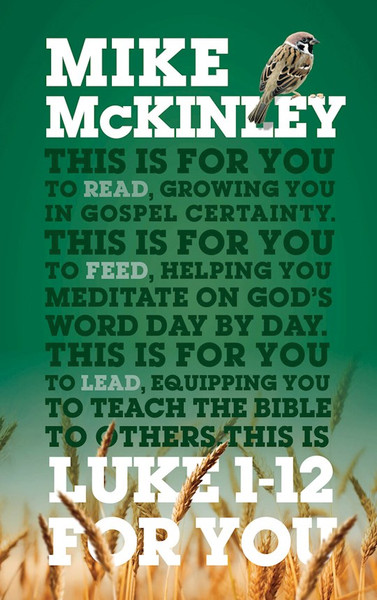 Luke 1-12 For You (God's Word For You)-Softcover by McKinley Mike