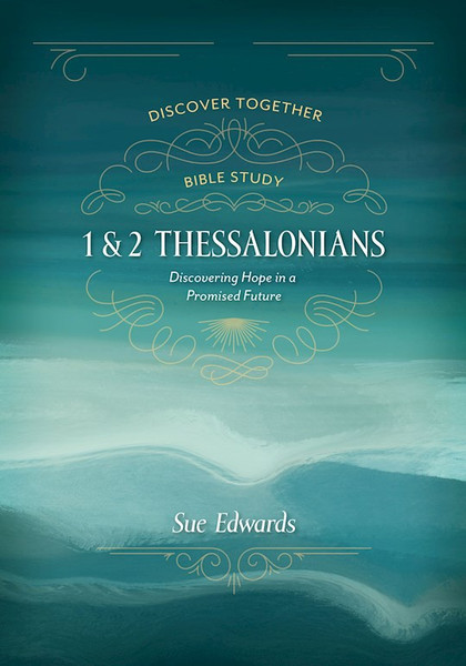1 & 2 Thessalonians (Discover Together Bible Study) by Edwards Sue