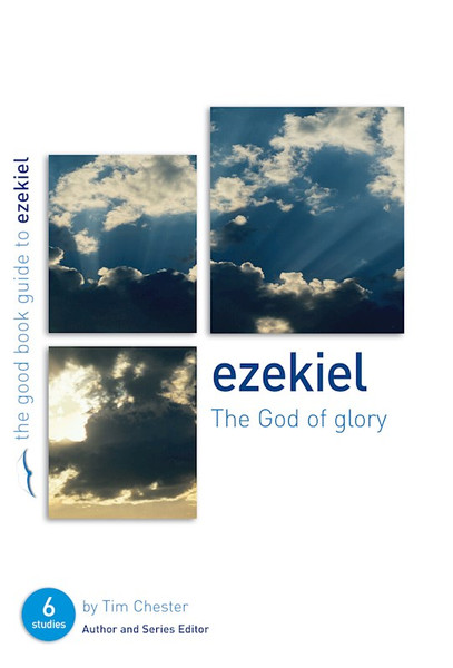 Ezekiel (The Good Book Guide) by Chester Tim