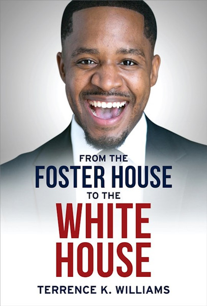 From The Foster House To The White House by Williams Terrence