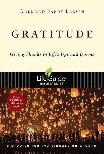 Gratitude (LifeGuide Bible Studies) by Larsen Dale