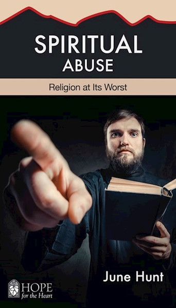 Spiritual Abuse (Hope For The Heart) by Hunt June
