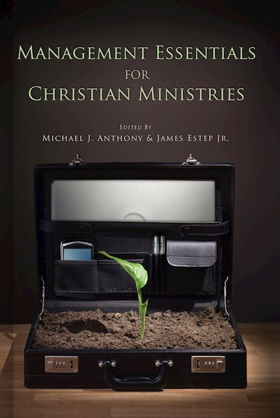 Management Essentials For Christian Ministries by Anthony/Estep