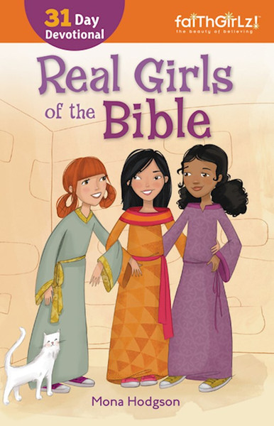 Real Girls Of The Bible (FaithGirlz!) by Hodgson Mona