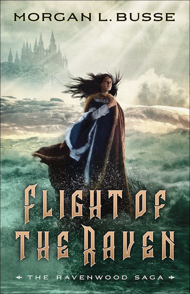 Flight Of The Raven (The Ravenwood Saga #2) by Busse Morgan L
