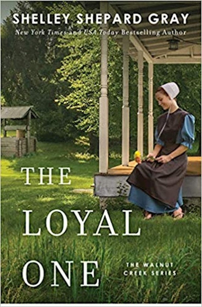 The Loyal One (Walnut Creek Series #2)-Softcover by Gray Shelley Shepa