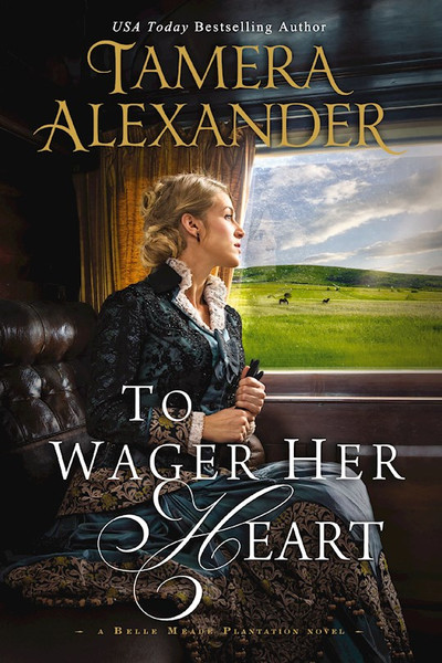 To Wager Her Heart (Belle Meade Plantation)-Softcover by Alexander Tamera