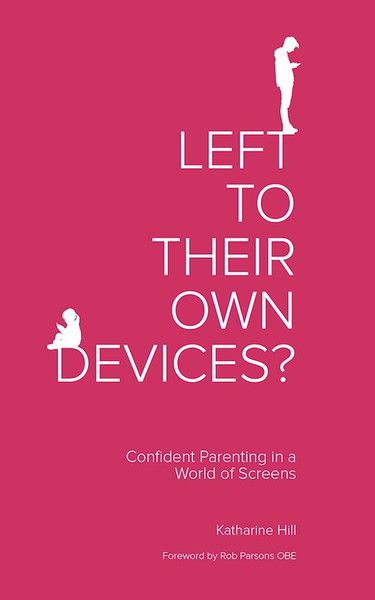 Left To Their Own Devices? by Hill Katharine