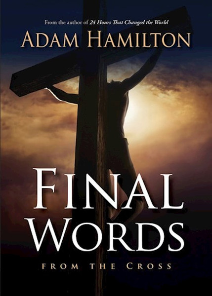Final Words From The Cross-Softcover by Hamilton Adam