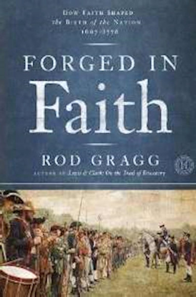 Forged In Faith by Gragg Rod