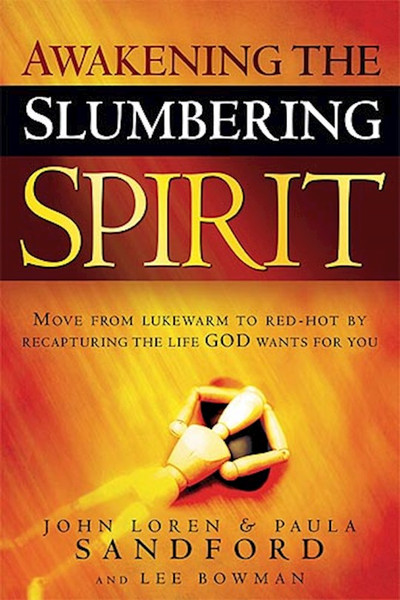 Awaken Your Slumbering Spirit by Sandford John & Pa