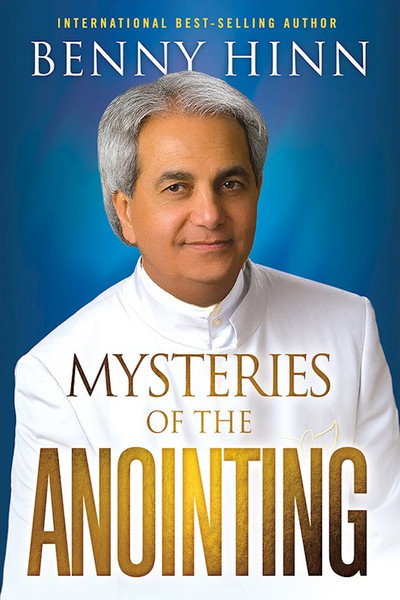 Mysteries Of The Anointing by Hinn Benny