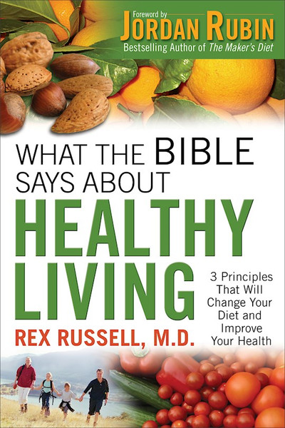 What The Bible Says About Healthy Living (Repack) by Md Rex Russell