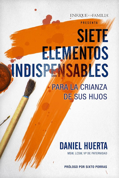 Span-7 Traits Of Effective Parenting (Siete Elementos Indispensables Para La Crianza De Mis Hijos) by Huerta Daniel P
