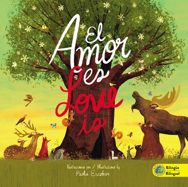 Span-Love Is/El  Amor Es Bilingual Edition by Escobar Paola