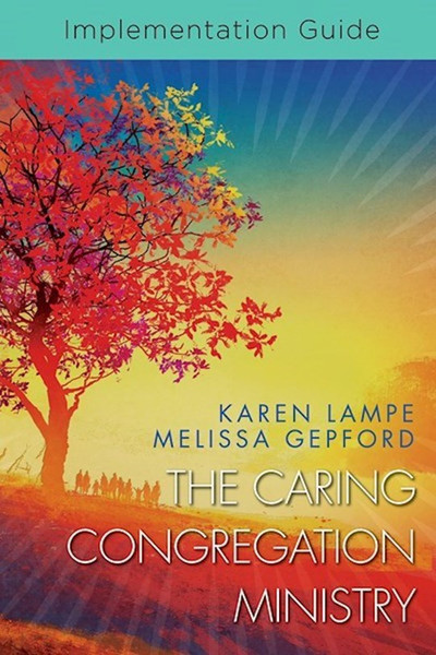 The Caring Congregation Ministry by Lampe Karen