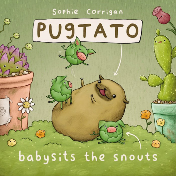 Pugtato Babysits The Snouts by Corrigan Sophie