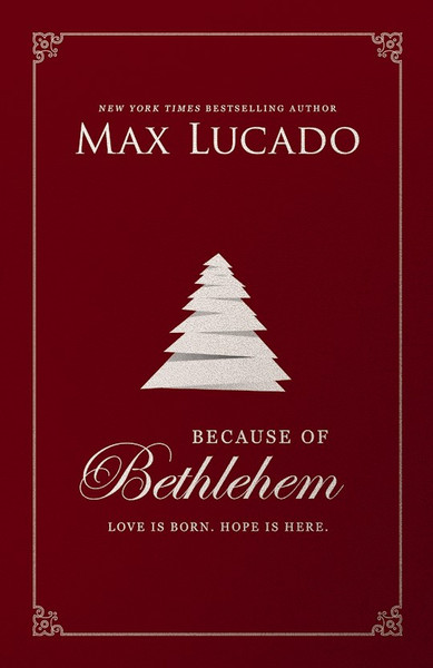 Because Of Bethlehem by Lucado Max