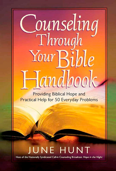 Counseling Through Your Bible by Hunt June