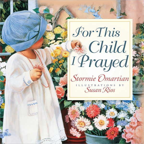 For This Child I Prayed by Omartian/Rios