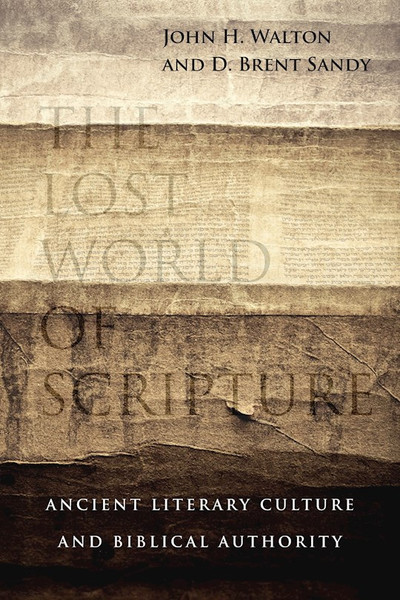 The Lost World Of Scripture by Walton John H