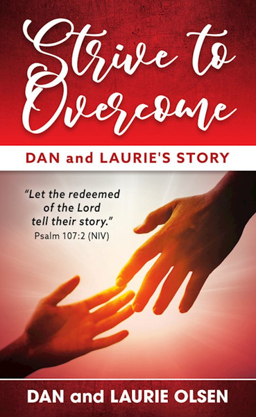 Strive to Overcome by Olsen Dan And Laur