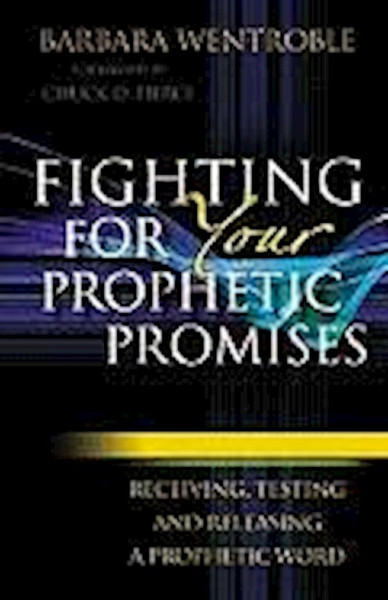 Fighting For Your Prophectic Promises by Wentroble Barbara