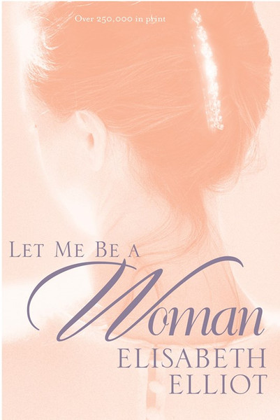 Let Me Be A Woman-Softcover by Elliot Elisabeth