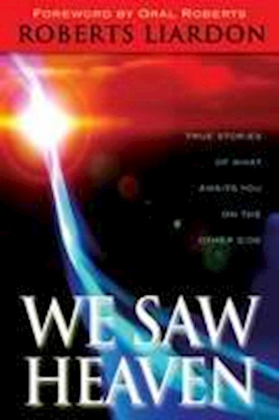 We Saw Heaven by Liardon Roberts