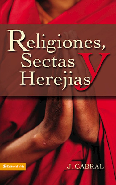 Span-Religions Sects And Heresies by Cabral J