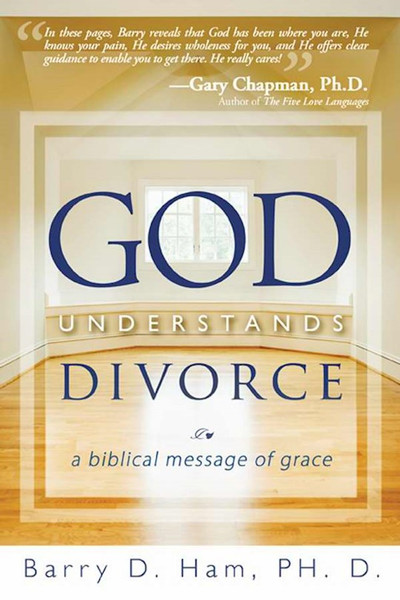God Understands Divorce by D Barry Ph D