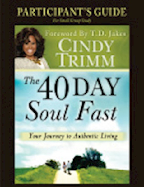 40 Day Soul Fast Participants Guide by Trimm Dr Cindy
