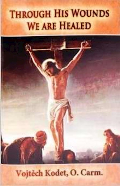 Through His Wounds We Are Healed by Kodet Vojtech