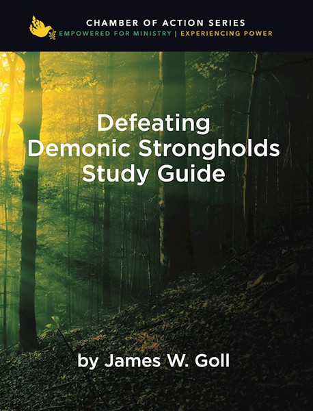 Defeating Demonic Strongholds Study Guide by Goll James W