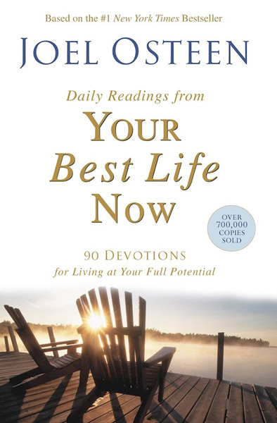 Daily Readings From Your Best Life Now by Osteen Joel